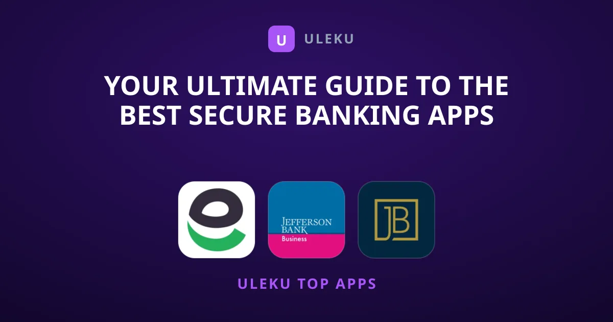 Your Ultimate Guide to the Best Secure Banking Apps
